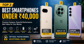 Top 3 Best Smart Phones Under 40000