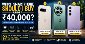 Which smartphone should I buy under INR 40000?