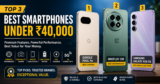 Top 3 Best Smart Phones Under 40000